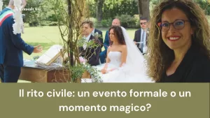 Scopri di più sull'articolo Il rito civile: un evento formale o un momento magico?