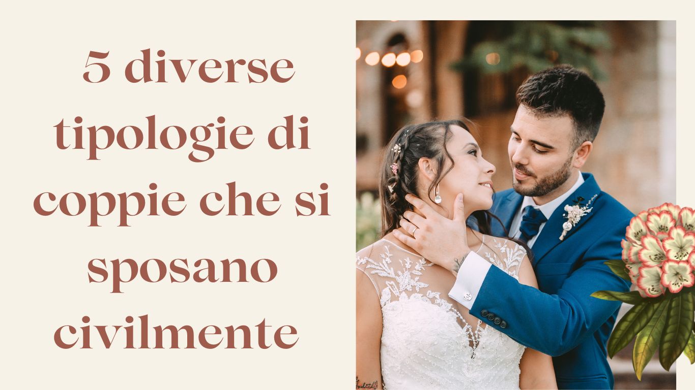 5 diverse tipologie di coppie che si sposano civilmente