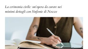 Scopri di più sull'articolo La cerimonia civile: un’opera da curare nei minimi dettagli