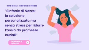 Scopri di più sull'articolo Ridurre l’ansia da promesse nuziali