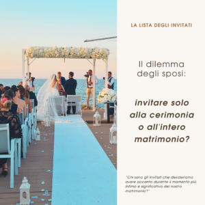Scopri di più sull'articolo La lista degli invitati: solo cerimonia o tutto il matrimonio?