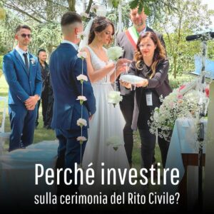 Scopri di più sull'articolo Perché investire sulla cerimonia del Rito Civile?